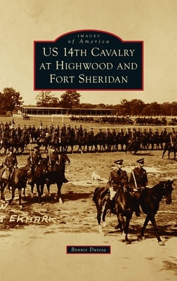 Us 14th Cavalry at Highwood and Fort Sheridan by Duresa, Bonnie