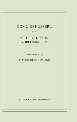 Urteilstheorie Vorlesung 1905 by Husserl, Edmund