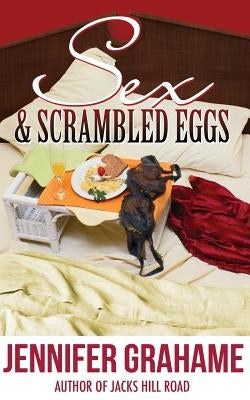 Sex and Scrambled Eggs by Grahame, Jennifer