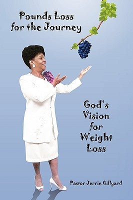 Pounds Loss for the Journey by Gillyard, Jerrie