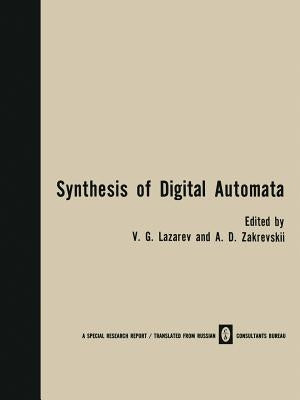Synthesis of Digital Automata / Problemy Sinteza Tsifrovykh Avtomatov / Проƃлемы Син& by Lazarev, V. G.