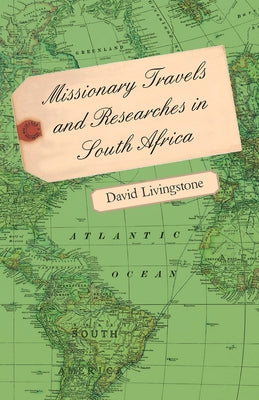 Missionary Travels and Researches in South Africa by Livingstone, David
