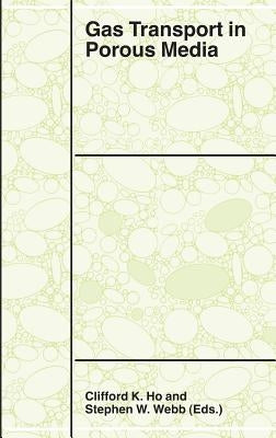 Gas Transport in Porous Media by Ho, Clifford K.
