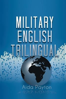 Military English Trilingual by Payton, Aida