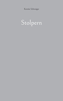 Stolpern by Schweiger, Kerstin