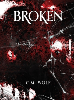 Broken by Wolf, C. M.