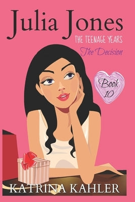 Julia Jones - The Teenage Years: Book 10: The Decision by Campbell, Kaz