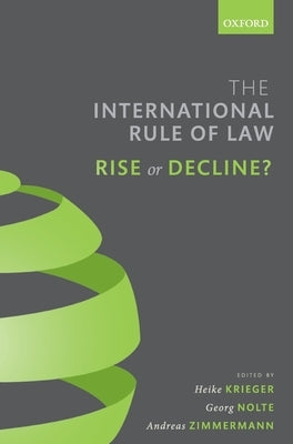 International Rule of Law: Rise or Decline? by Krieger, Heike
