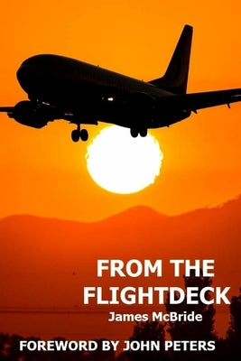 From the Flightdeck: More stories from 'the sharp end' by McBride, James