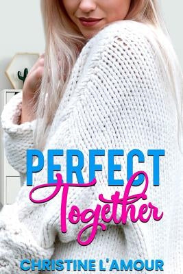 Perfect Together by L'Amour, Christine