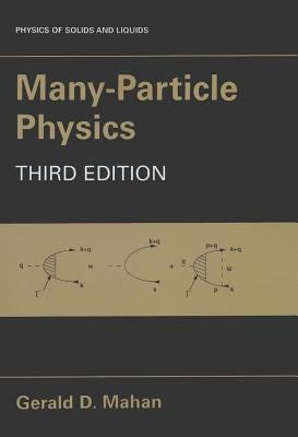 Many-Particle Physics by Mahan, Gerald D.
