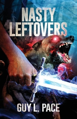 Nasty Leftovers by Pace, Guy L.