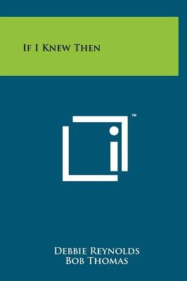 If I Knew Then by Reynolds, Debbie