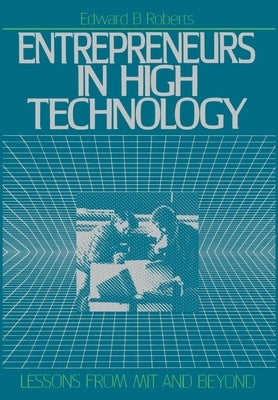 Entrepreneurs in High Technology by Roberts, Edward B.