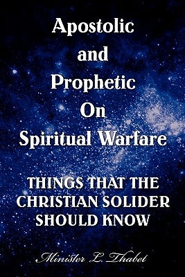 Apostolic and Prophetic on Spiritual Warfare by Minister L. Thabet, L. Thabet