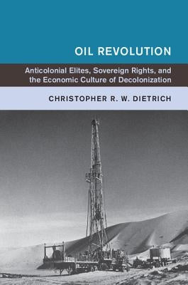 Oil Revolution by Dietrich, Christopher R. W.