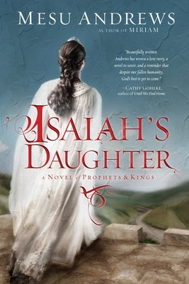 Isaiah's Daughter: A Novel of Prophets and Kings by Andrews, Mesu