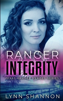 Ranger Integrity: A Small-town Christian Romantic Suspense by Shannon, Lynn