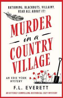 Murder in a Country Village: An utterly compelling historical cozy mystery by Everett, F. L.