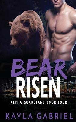 Bear Risen by Gabriel, Kayla