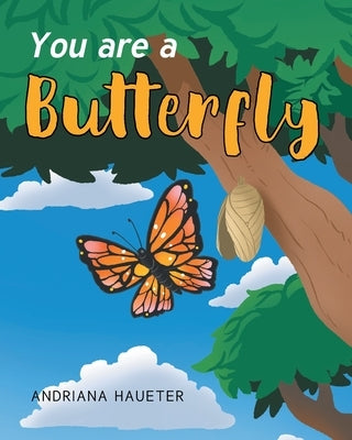 You are a Butterfly by Haueter, Andriana