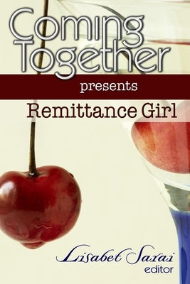 Coming Together Presents Remittance Girl by Sarai, Lisabet