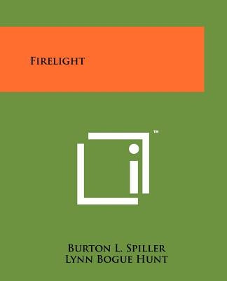 Firelight by Spiller, Burton L.