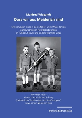 Dass wir aus Meiderich sind by Wiegandt, Manfred