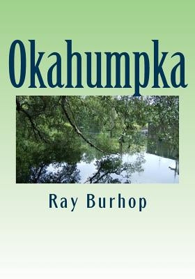 Okahumpka: The History of a Florida Cracker Community by Burhop, Ray