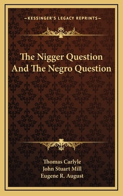 The Nigger Question And The Negro Question by Carlyle, Thomas