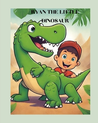 Ryan the Little Dinosaur: A Captivating Storybook for Kids ages 4-6 3-5 Adventures Friendship Learning discovery Dinosaurs heartwarming tale del by Raza, Farah