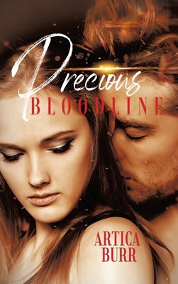 Precious Bloodline: Kiss of a New World Order by Burr, Artica