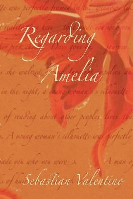 Regarding Amelia by Valentino, Sebastian