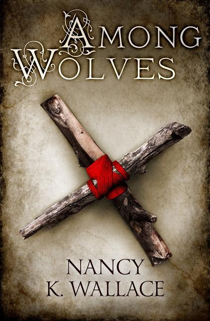 Among Wolves by Wallace, Nancy K.