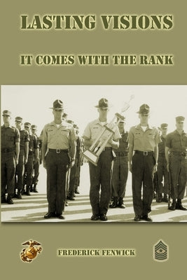 Lasting Visions: It Comes With The Rank by Fenwick, Frederick