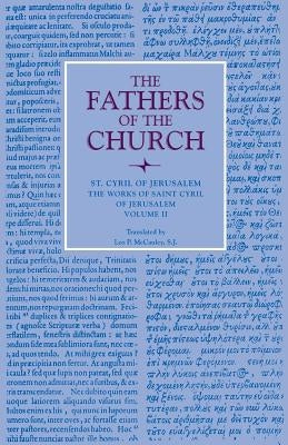 The Works of Saint Cyril of Jerusalem, Volume 2 by St Cyril of Jerusalem