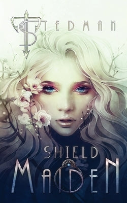 Shield Maiden by Stedman, T.