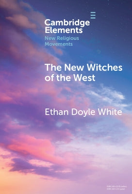 The New Witches of the West by Doyle White, Ethan