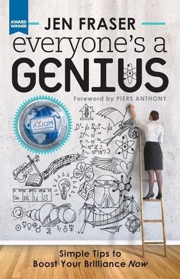 Everyone's a Genius: Simple Tips to Boost Your Brilliance Now by Fraser, Jennifer Lynn