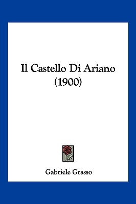 Il Castello Di Ariano (1900) by Grasso, Gabriele