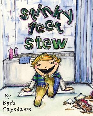 Stinky Feet Stew by Capodanno, Beth