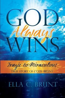 God Always Wins by Brunt, Ella C.
