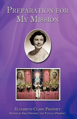 Preparation for My Mission by Prophet, Elizabeth Clare