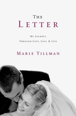 The Letter: My Journey Through Love, Loss, and Life by Tillman, Marie