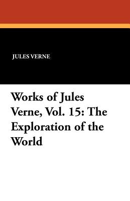 The Exploration of the World by Verne, Jules