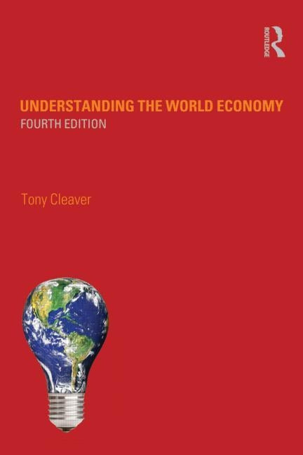 Understanding the World Economy by Cleaver, Tony