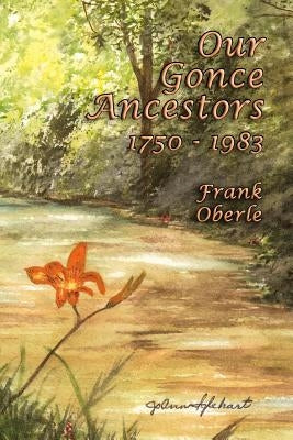 Our Gonce Ancestors by Oberle, Frank