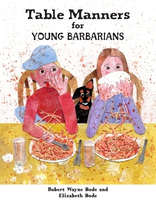 Table Manners for Young Barbarians by Bode, Elizabeth