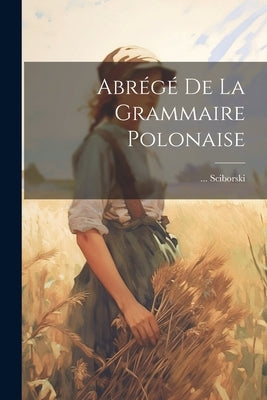 Abrégé De La Grammaire Polonaise by Sciborski