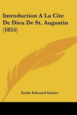 Introduction A La Cite De Dieu De St. Augustin (1855) by Saisset, Emile Edmond